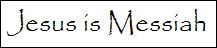 Jesus is Messiah
