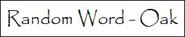 Random Word Oak