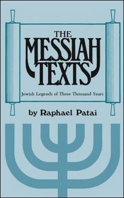 The Messiah Texts Raphael Patai