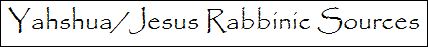 Yahshua Jesus Rabbinic Sources