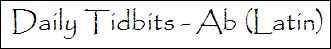 daily tidbits ab (Latin)